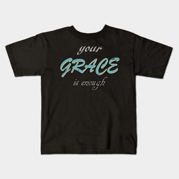 Grace is enough Kids T-Shirt by LND4design